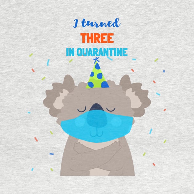 I turned Three In Quarantine - Third Birthday t-shirt with koala bear. by Ken Adams Store